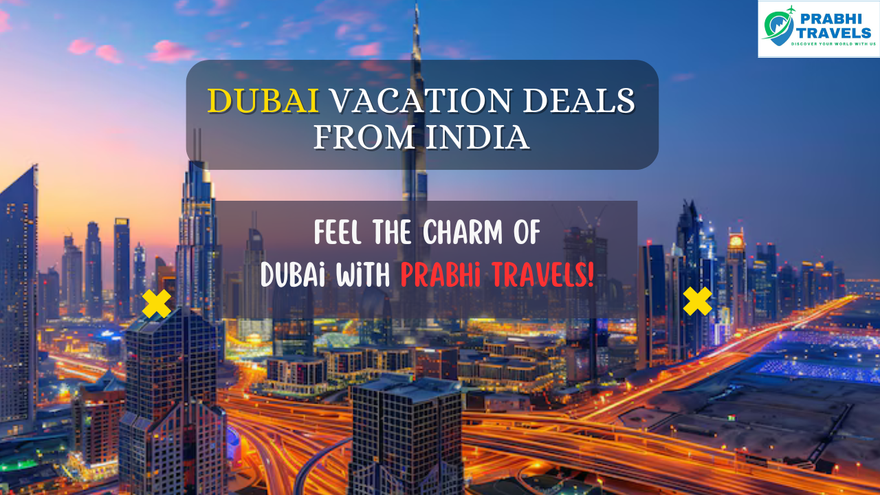 Dubai Vacation Deals from India