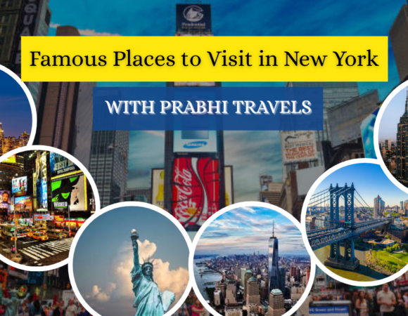 Famous Places to Visit in New York: Explore with Prabhi Travels!