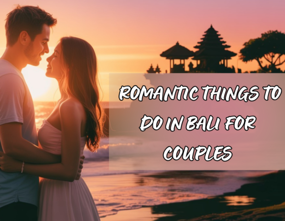 Best Romantic Things to Do in Bali for Couples