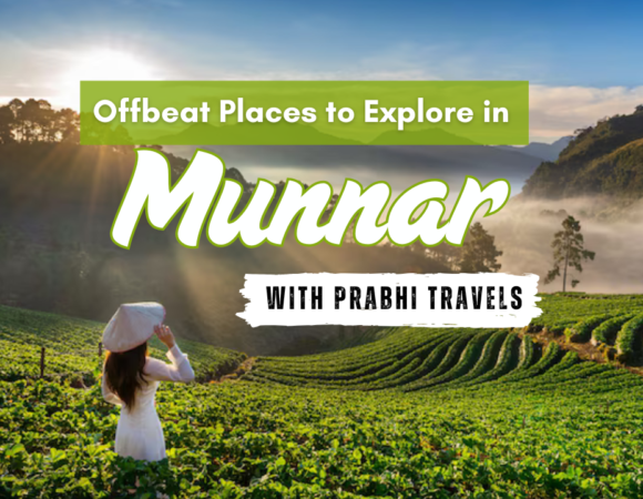 Offbeat Places to Explore in Munnar with Prabhi Travels