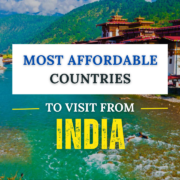 Most Affordable Countries to Visit from India