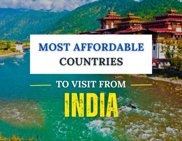 Most Affordable Countries to Visit from India!