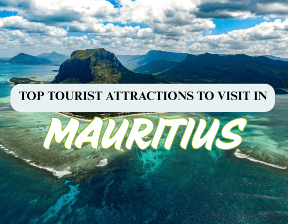 Top Tourist Attractions to Visit in Mauritius