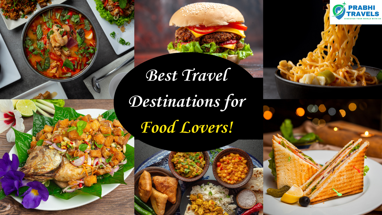 Best Travel Destinations for Food Lovers
