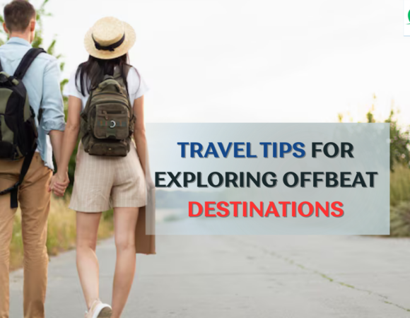 Travel Tips for Exploring Offbeat Destinations