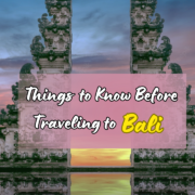 Things to Know Before Traveling to Bali