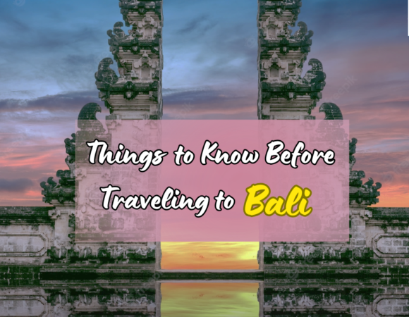 Things to Know Before Traveling to Bali!
