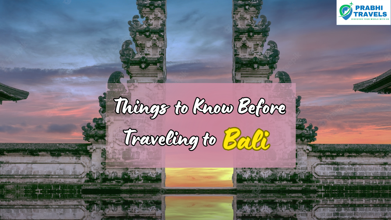 Things to Know Before Traveling to Bali