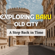 Exploring Baku Old City