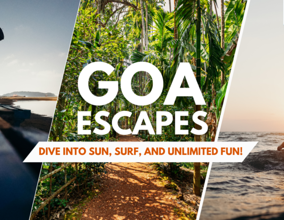 Goa Escaps: Dive into the Sun, Surf, and Endless Fun!