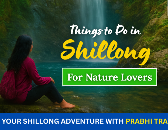 Things to Do in Shillong for Nature Lovers!