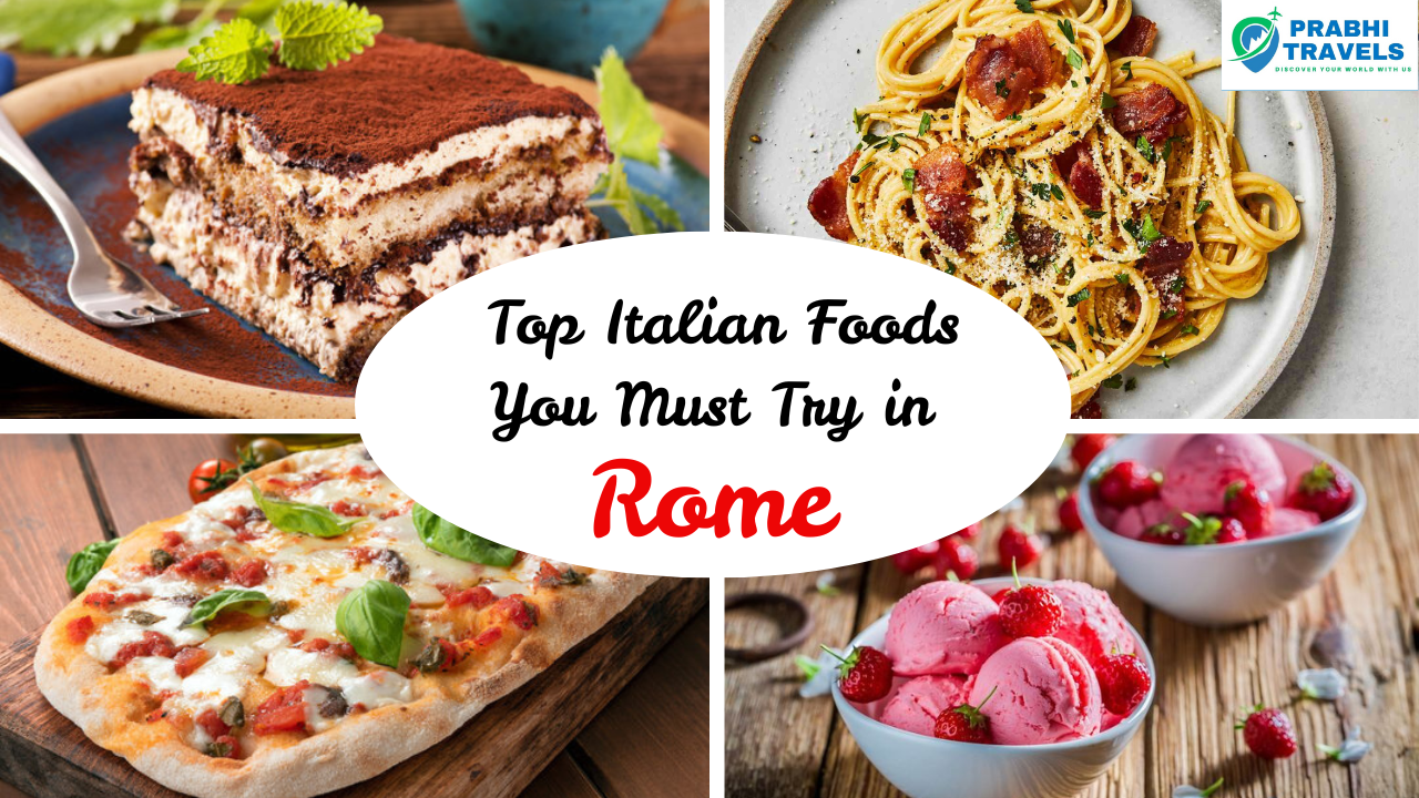 Top Italian Foods You Must Try in Rome