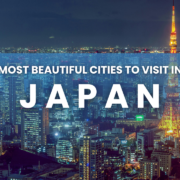 Beautiful Cities to Visit in Japan