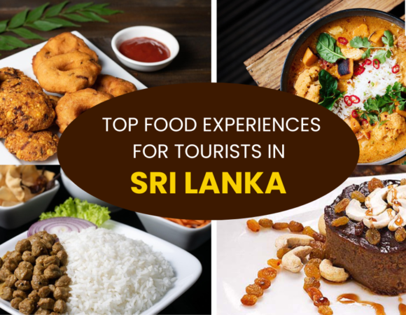 Top Food Experiences for Tourists in Sri Lanka!